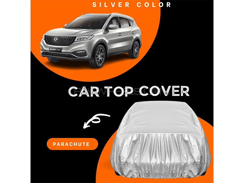 DFSK Glory 580 2018-2022 Parachute Silver Car Top Cover